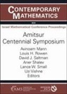 Avinoam Mann, Louis H. Rowen, David J. Saltman, Aner Shalev, Lance W. Small - Amitsur Centennial Symposium