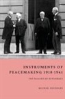Michael Reynolds, Reynolds Michael - Instruments of Peacemaking 1918-1941