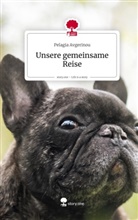 Pelagia Avgerinou - Unsere gemeinsame Reise. Life is a Story - story.one