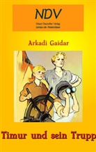 Arkadi Gaidar, Arkadi Gaidar - Timur und sein Trupp