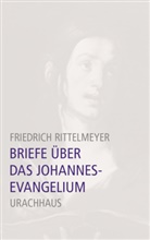 Friedrich Rittelmeyer - Briefe über das Johannesevangelium