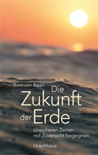 Bastiaan Baan - Die Zukunft der Erde