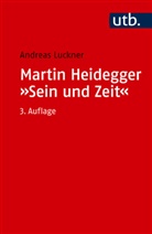 Andreas Luckner - Martin Heidegger: "Sein und Zeit"