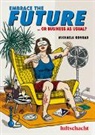 Michaela Konrad, Michaela Konrad - Embrace The Future... Or Business As Usual?