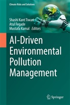 Atul Fegade, Mustafa Kamal, Shashi Kant Tiwari - AI-Driven Environmental Pollution Management