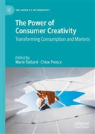 Preece, Chloe Preece, Marie Taillard - The Power of Consumer Creativity