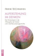 Frank Teichmann - Auferstehung im Denken