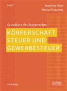 Matthias Alber, Michael Szczesny - Körperschaftsteuer und Gewerbesteuer