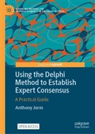 Anthony Jorm - Using the Delphi Method to Establish Expert Consensus