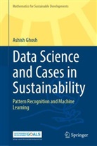 Ashish Ghosh - Data Science and Cases in Sustainability