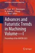 P. K. Jain, J. P. Misra, S. Pratap, M S Shunmugam, M. S. Shunmugam, M. Vashista... - Advances and Futuristic Trends in Machining Volume-I