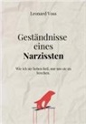Leonhard Voss - GESTÄNDNISSE EINES NARZISSTEN