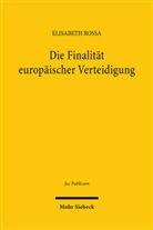 Elisabeth Rossa - Die Finalität europäischer Verteidigung