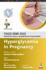 Charmila Ayyavoo, Parag Biniwale, Hema Divakar, Pooja Lodha, Sunita Tandulwadkar - FOGSI EEBR 2025: Ethical Evidence-Based Recommendations: Hyperglycemia in Pregnancy