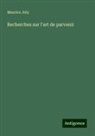 Maurice Joly - Recherches sur l'art de parvenir