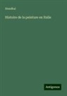 Stendhal - Histoire de la peinture en Italie