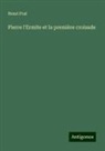 Henri Prat - Pierre l'Ermite et la première croisade