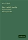 Théodule Ribot - La psychologie anglaise contemporaine