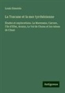 Louis Simonin - La Toscane et la mer tyrrhénienne