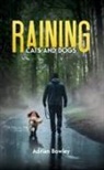 Adrian Bowley - Raining Cats and Dogs