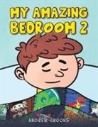 Andrew Crooks - My Amazing Bedroom 2