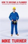 Mike Turner - How to Become a Plumber
