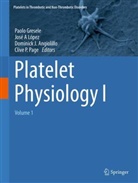 José A López, Dominick J. Angiolillo, Paolo Gresele, Dominick J Angiolillo, Dominick J Angiolillo et al, José A López... - Platelet Physiology I