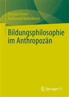 Renaud Hetier, Nathanaël Wallenhorst - Bildungsphilosophie im Anthropozän
