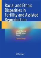 B Seifer, Fady I Sharara, David B. Seifer, Fady I. Sharara - Racial and Ethnic Disparities in Fertility and Assisted Reproduction