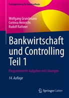 Wolfgang Grundmann, Corinna Heinrichs, Ru Rathner, Rudolf Rathner - Bankwirtschaft und Controlling Teil 1