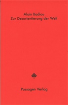 Alain Badiou, Peter Engelmann - Zur Desorientierung der Welt