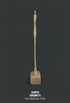 Alberto Giacometti - Das Maß der Welt