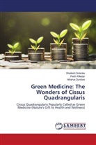 Atharva Dumbre, Parth Killedar, Shailesh Solanke - Green Medicine: The Wonders of Cissus Quadrangularis