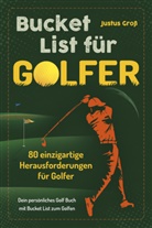 Justus Gross - Bucket List für Golfer
