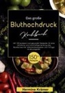 Hermine Krämer - Das große Bluthochdruck Kochbuch - 150 gesunde & köstliche Rezepte für eine herzfreundliche Ernährung