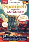 Jordan Roesch - Spanisch lernen für Anfänger - leicht gemacht!