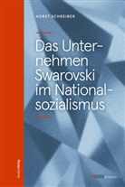 Horst Schreiber - Das Unternehmen Swarovski im Nationalsozialismus