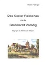 Herbert Fießinger - Das Kloster Reichenau und die Großmacht Venedig