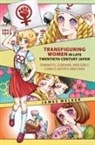 James Welker - Transfiguring Women in Late Twentieth-Century Japan