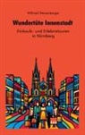 Wilfried Weisenberger - Wundertüte Innenstadt - Einkaufs und Erlebnistouren in Nürnberg