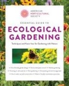 American Horticultural Society - American Horticultural Society Essential Guide to Ecological Gardening