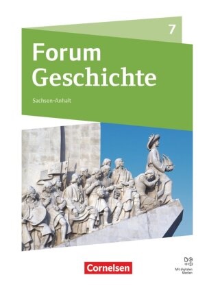 Nicky Born, Steffi Jahn, Tim Lodemann, Tim u a Lodemann, Manuel Willer, … - Forum Geschichte - Neue Ausgabe - Gymnasium Sachsen-Anhalt - Ausgabe ab 2025 - 7. Schuljahr Schulbuch - Mit digitalen Medien