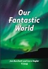 Jan Burchett, Burchett Jan, Sara Vogler, Vogler Sara - Our Fantastic World