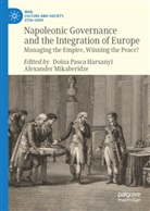 Mikaberidze, Alexander Mikaberidze, Doina Pasca Harsanyi - Napoleonic Governance and the Integration of Europe