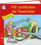 Vera Lörks, Sven Leberer - Wir entdecken die Feuerwehr