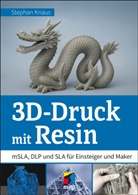 Stephan Knaus - 3D-Druck mit Resin