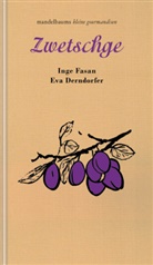 Eva Derndorfer, Inge Fasan - Zwetschge
