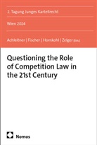 Ranjana Andrea Achleitner, Eva Fischer, Lena Hornkohl, Lena Hornkohl et al, Bernadette Zelger - Questioning the Role of Competition Law in the 21st Century
