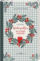 Friederike Weichselbaumer - Weihnachten, wie es früher einmal war