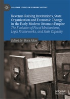Bora Altay - Revenue-Raising Institutions, State Organization and Economic Change in the Early Modern Ottoman Empire